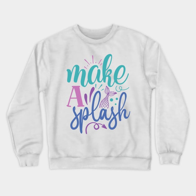 make a Splash Crewneck Sweatshirt by Misfit04